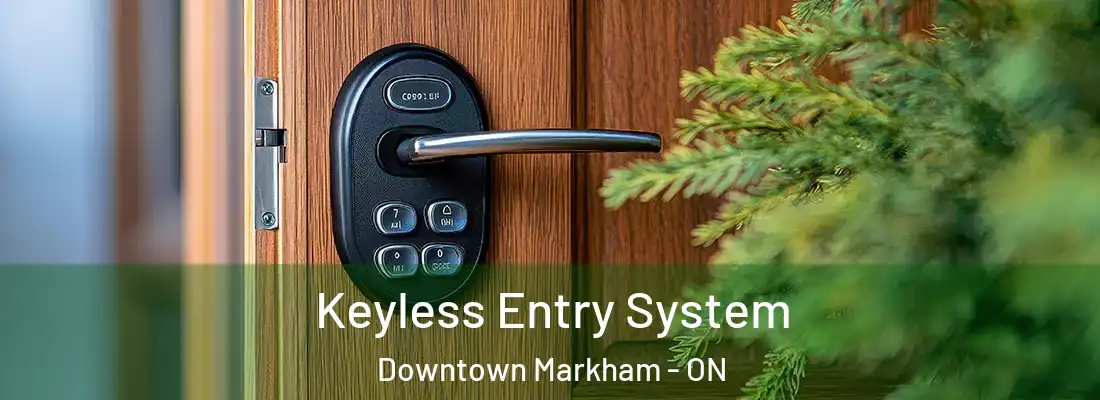  Keyless Entry System Downtown Markham - ON