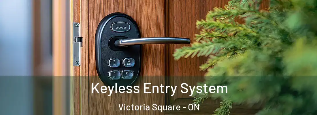  Keyless Entry System Victoria Square - ON