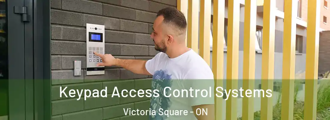  Keypad Access Control Systems Victoria Square - ON