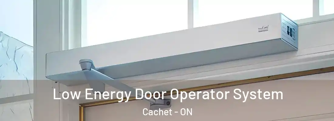  Low Energy Door Operator System Cachet - ON
