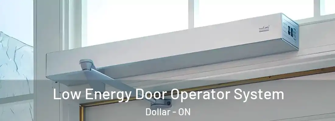  Low Energy Door Operator System Dollar - ON