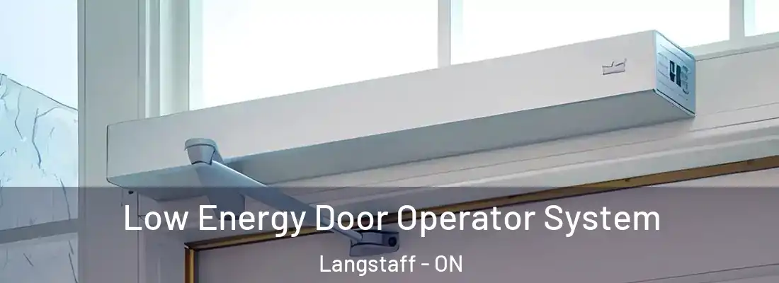  Low Energy Door Operator System Langstaff - ON
