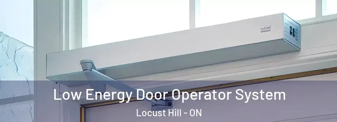  Low Energy Door Operator System Locust Hill - ON