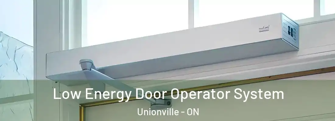 Low Energy Door Operator System Unionville - ON