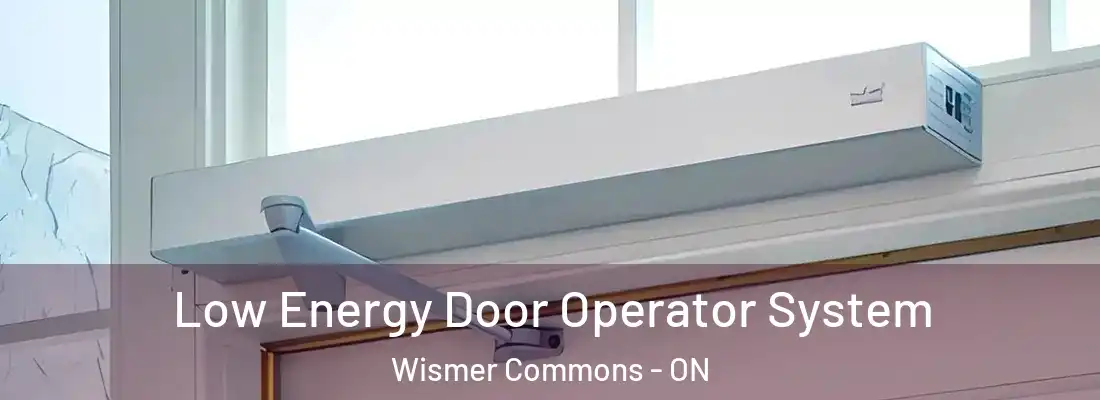  Low Energy Door Operator System Wismer Commons - ON
