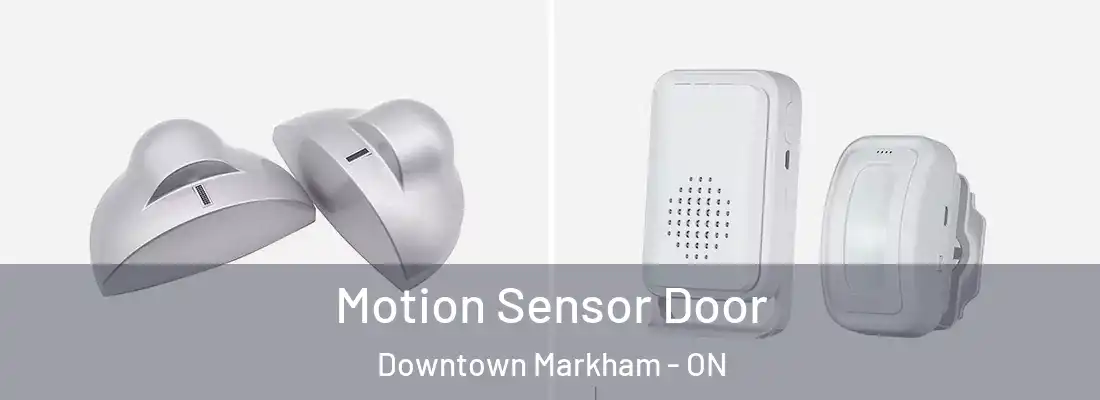  Motion Sensor Door Downtown Markham - ON