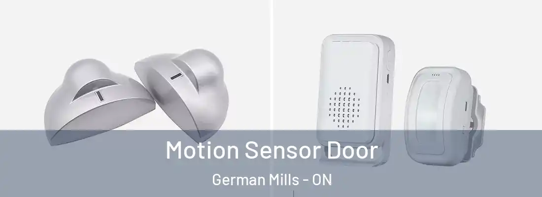  Motion Sensor Door German Mills - ON