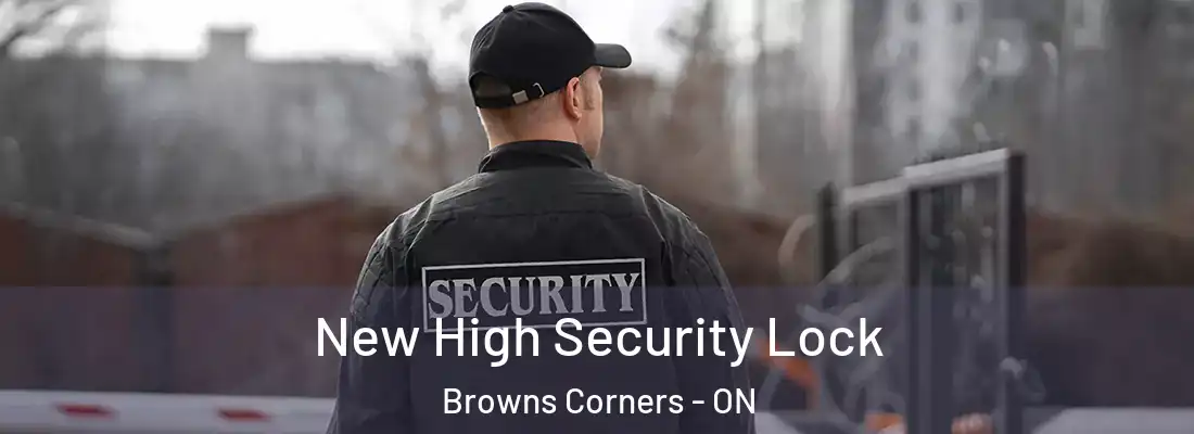  New High Security Lock Browns Corners - ON