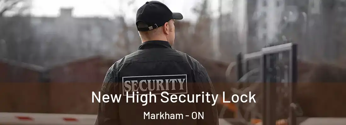  New High Security Lock Markham - ON