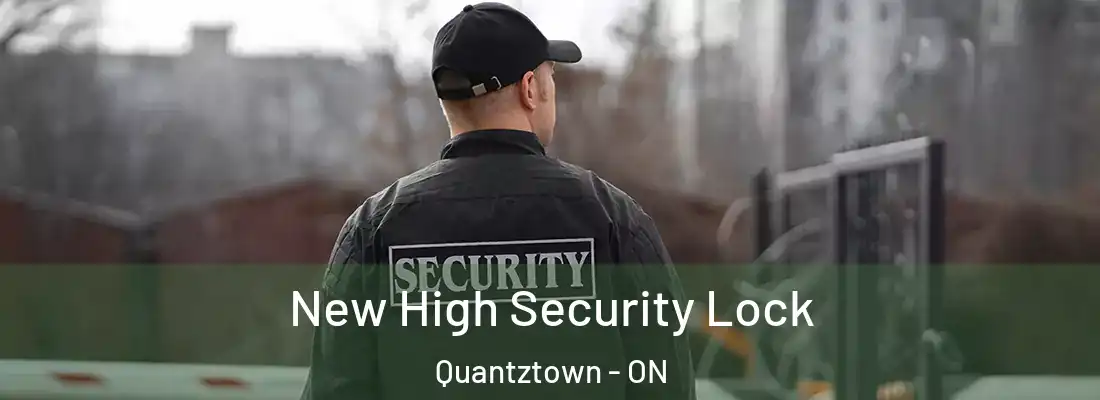  New High Security Lock Quantztown - ON
