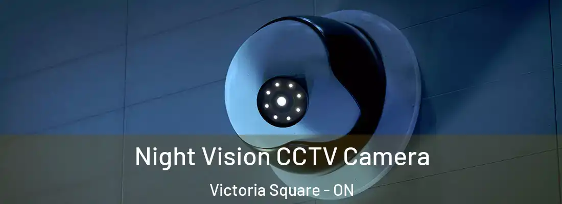  Night Vision CCTV Camera Victoria Square - ON