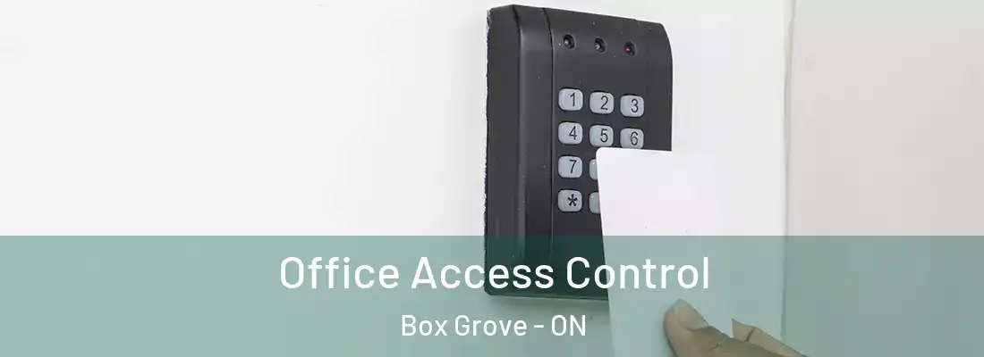  Office Access Control Box Grove - ON