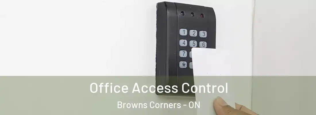  Office Access Control Browns Corners - ON