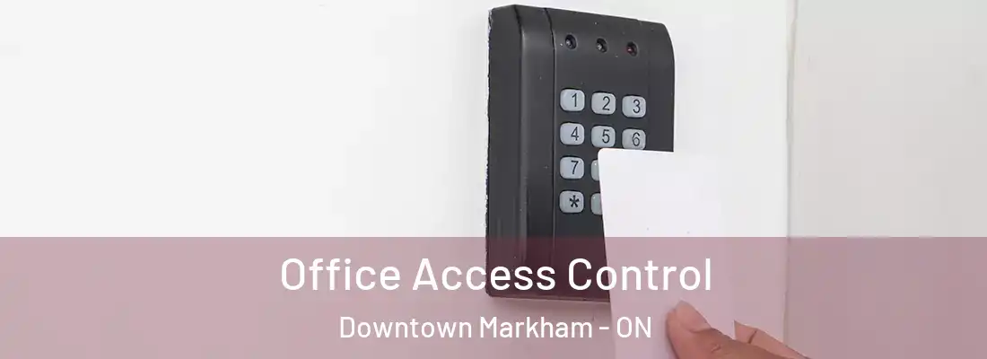  Office Access Control Downtown Markham - ON