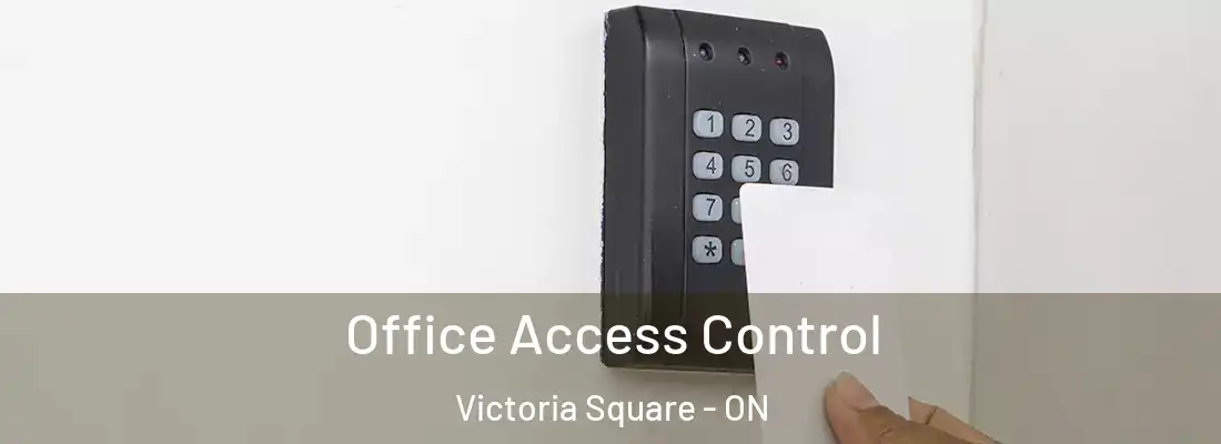  Office Access Control Victoria Square - ON