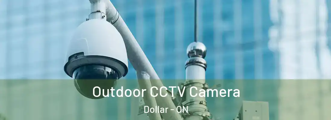  Outdoor CCTV Camera Dollar - ON