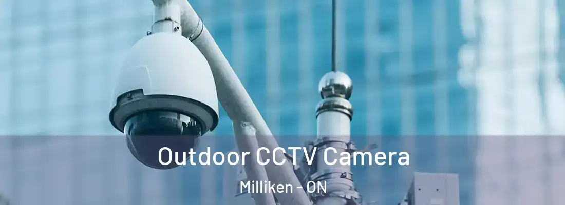 Outdoor CCTV Camera Milliken - ON