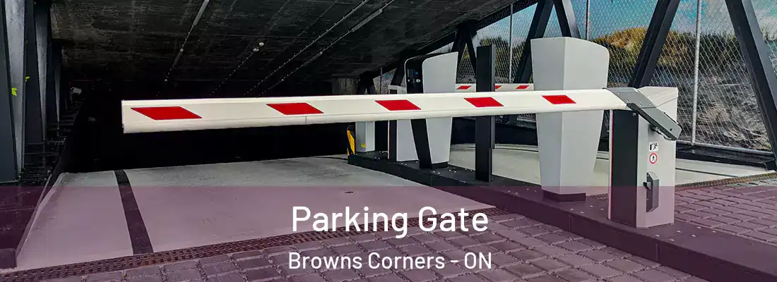  Parking Gate Browns Corners - ON