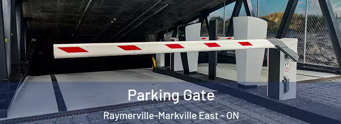 Parking Gate Raymerville-Markville East - ON