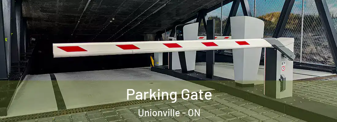  Parking Gate Unionville - ON
