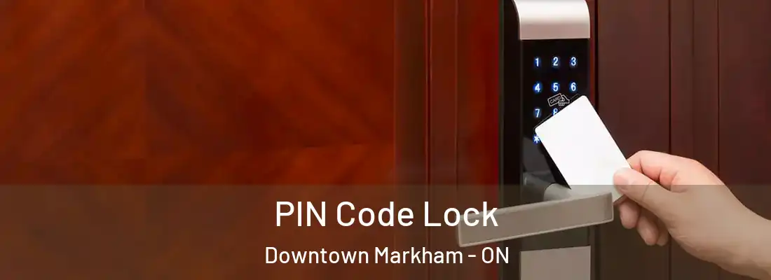  PIN Code Lock Downtown Markham - ON