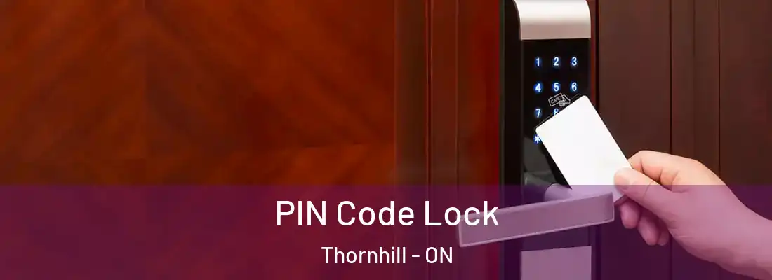  PIN Code Lock Thornhill - ON