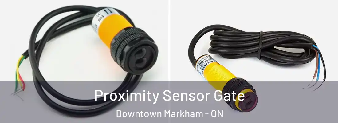  Proximity Sensor Gate Downtown Markham - ON