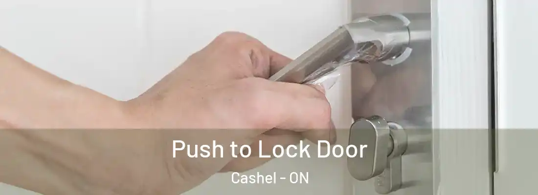  Push to Lock Door Cashel - ON