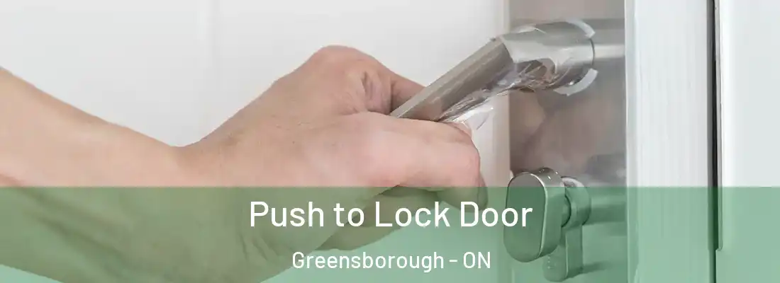  Push to Lock Door Greensborough - ON