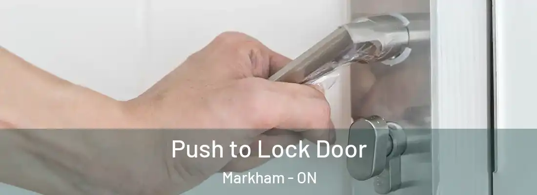  Push to Lock Door Markham - ON