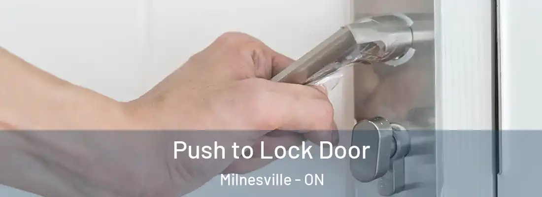  Push to Lock Door Milnesville - ON