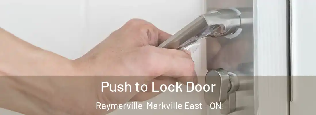  Push to Lock Door Raymerville-Markville East - ON
