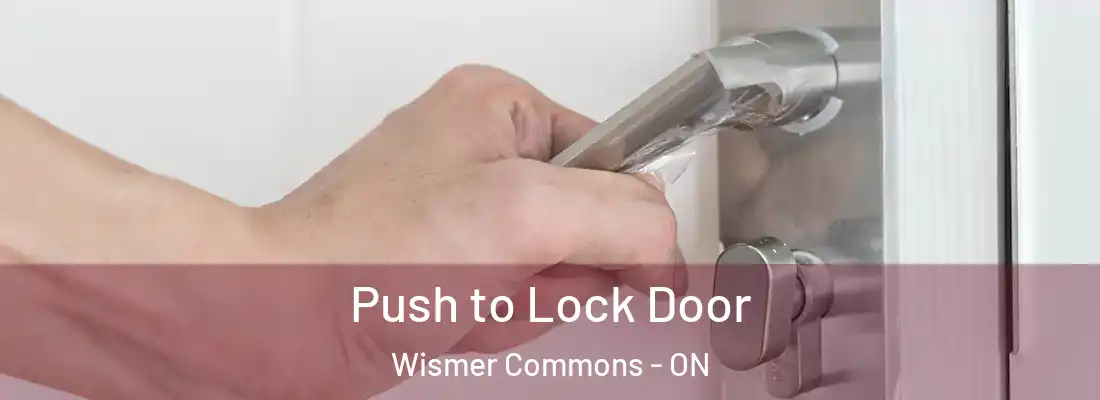  Push to Lock Door Wismer Commons - ON