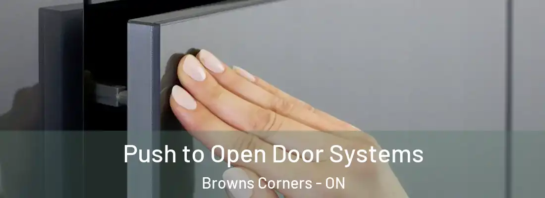  Push to Open Door Systems Browns Corners - ON