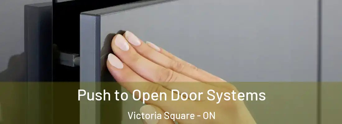  Push to Open Door Systems Victoria Square - ON