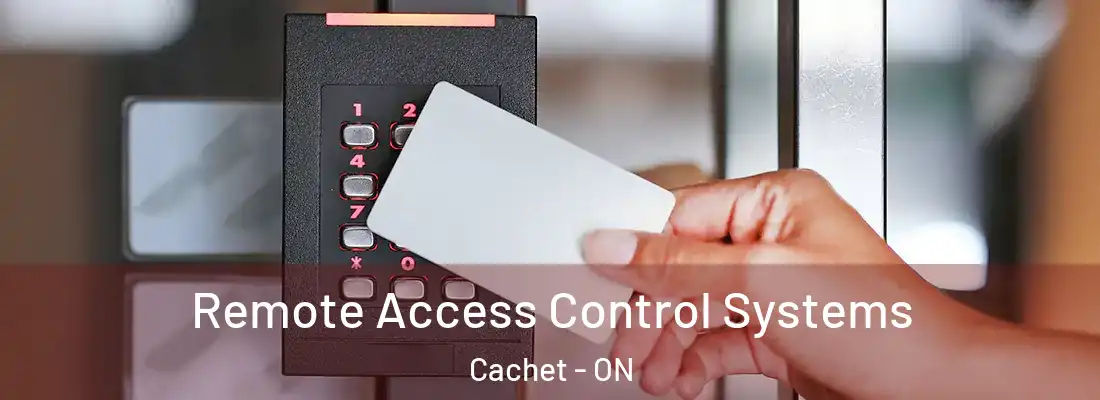  Remote Access Control Systems Cachet - ON