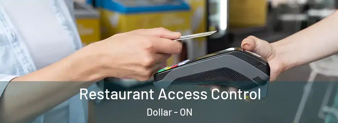  Restaurant Access Control Dollar - ON