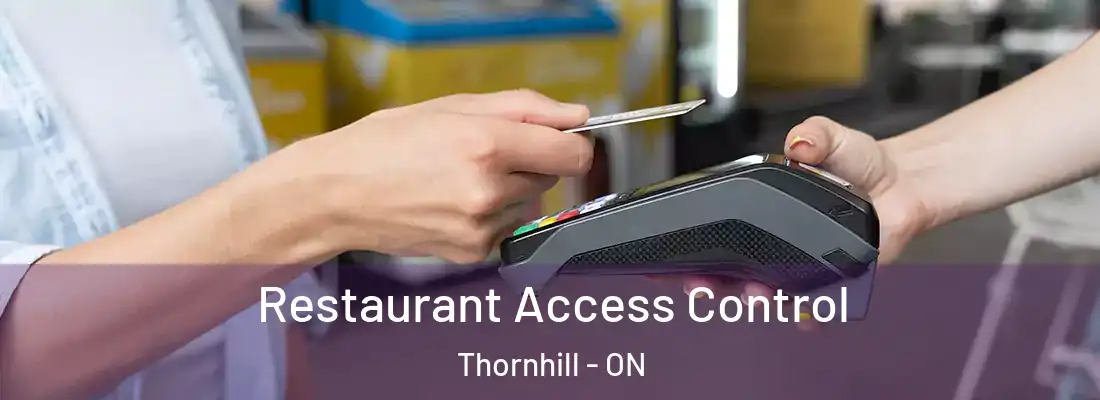  Restaurant Access Control Thornhill - ON