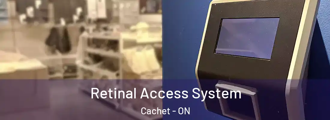  Retinal Access System Cachet - ON