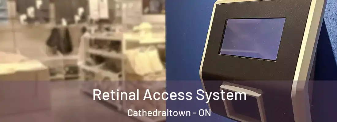  Retinal Access System Cathedraltown - ON