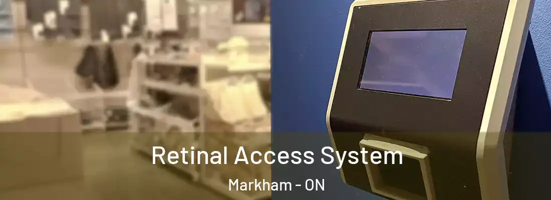  Retinal Access System Markham - ON