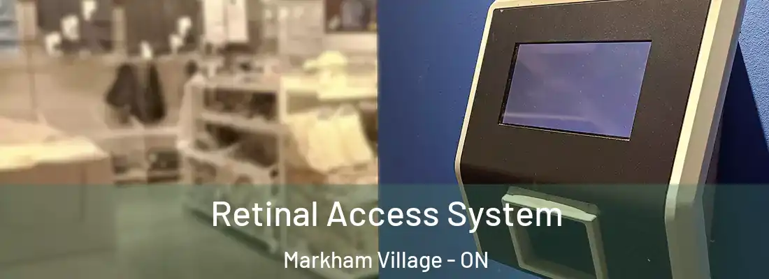  Retinal Access System Markham Village - ON