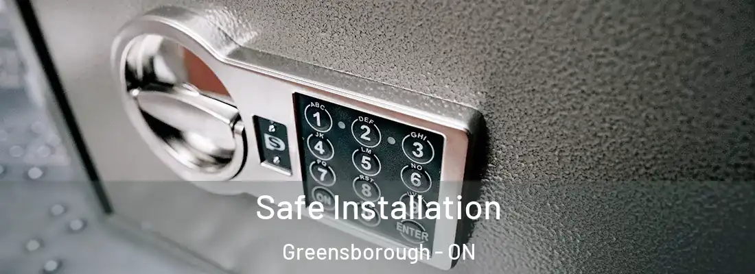  Safe Installation Greensborough - ON