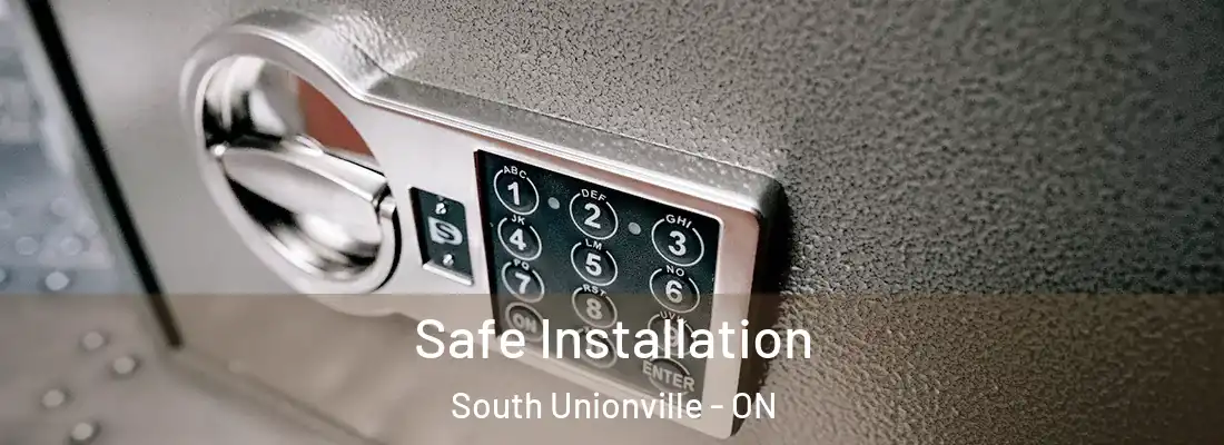  Safe Installation South Unionville - ON