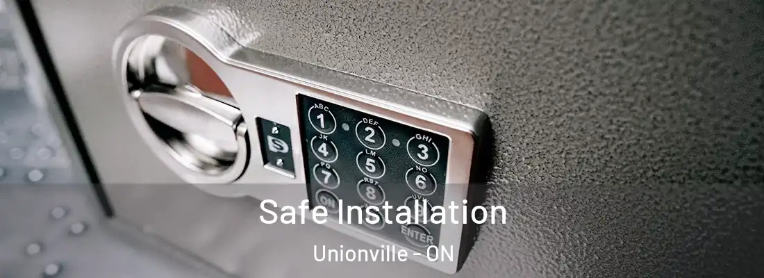  Safe Installation Unionville - ON