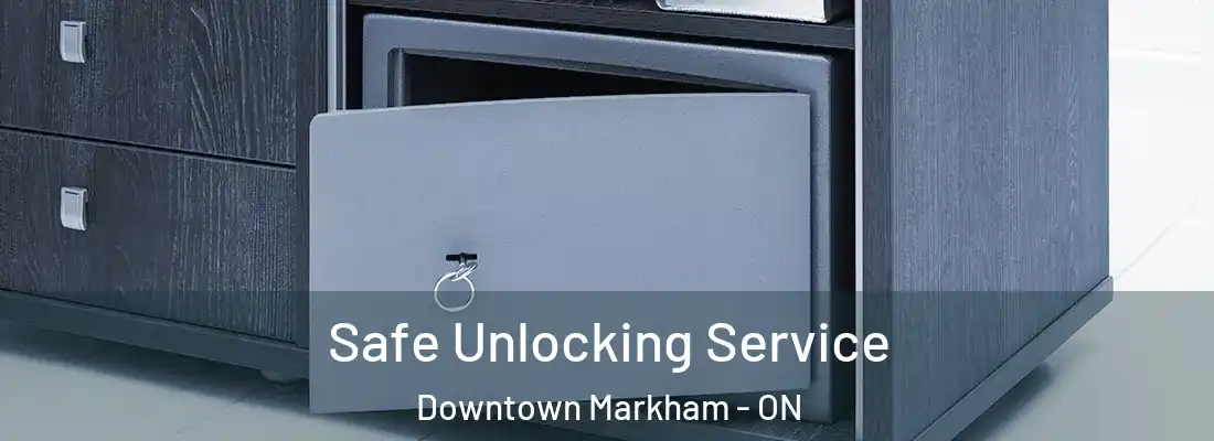  Safe Unlocking Service Downtown Markham - ON