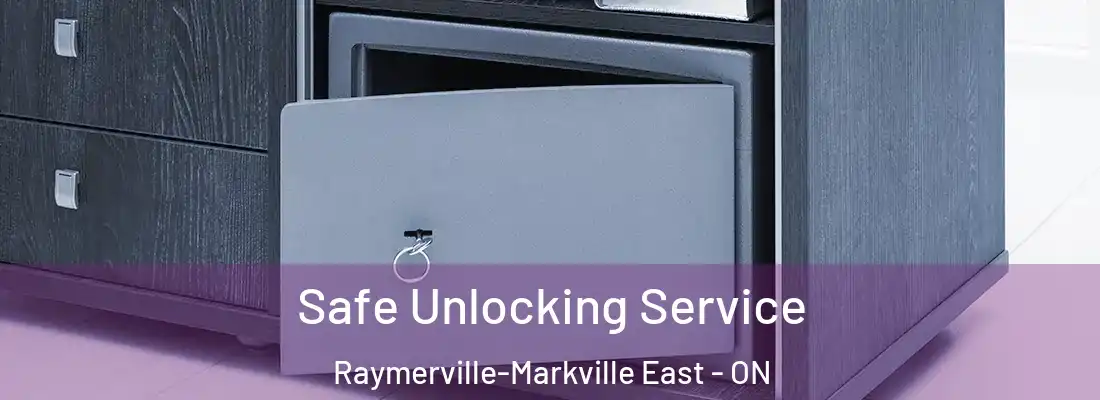  Safe Unlocking Service Raymerville-Markville East - ON