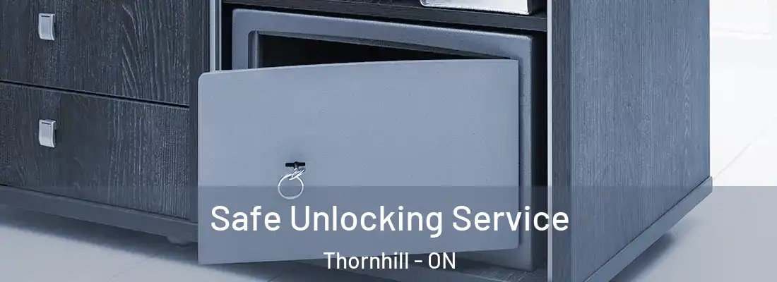  Safe Unlocking Service Thornhill - ON