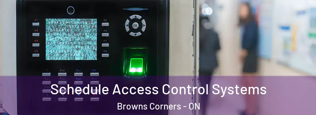  Schedule Access Control Systems Browns Corners - ON