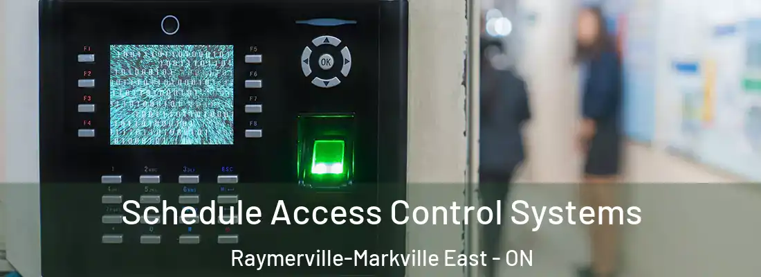  Schedule Access Control Systems Raymerville-Markville East - ON